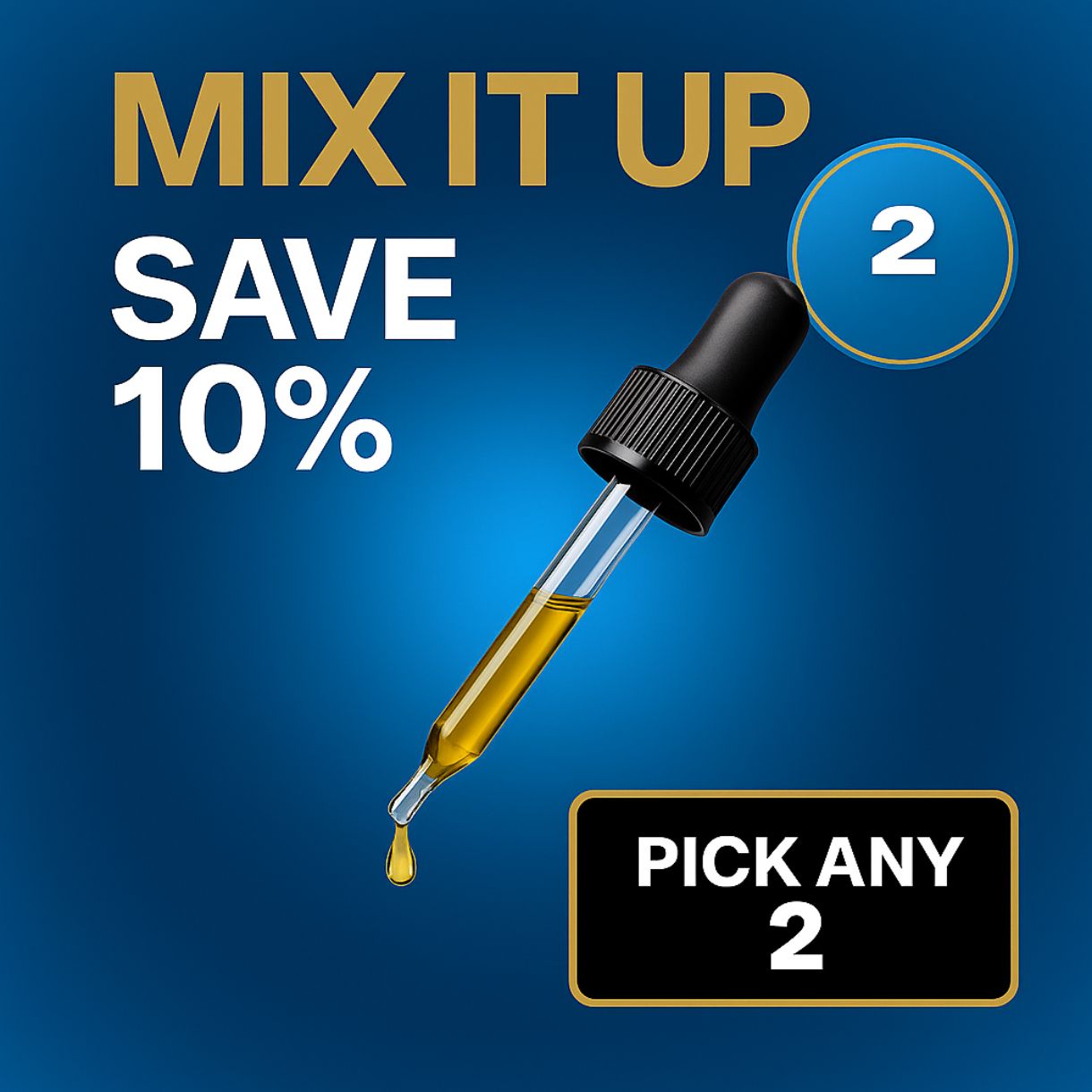MIX IT UP - TINCTURES - PICK ANY 2 - SAVE 10%