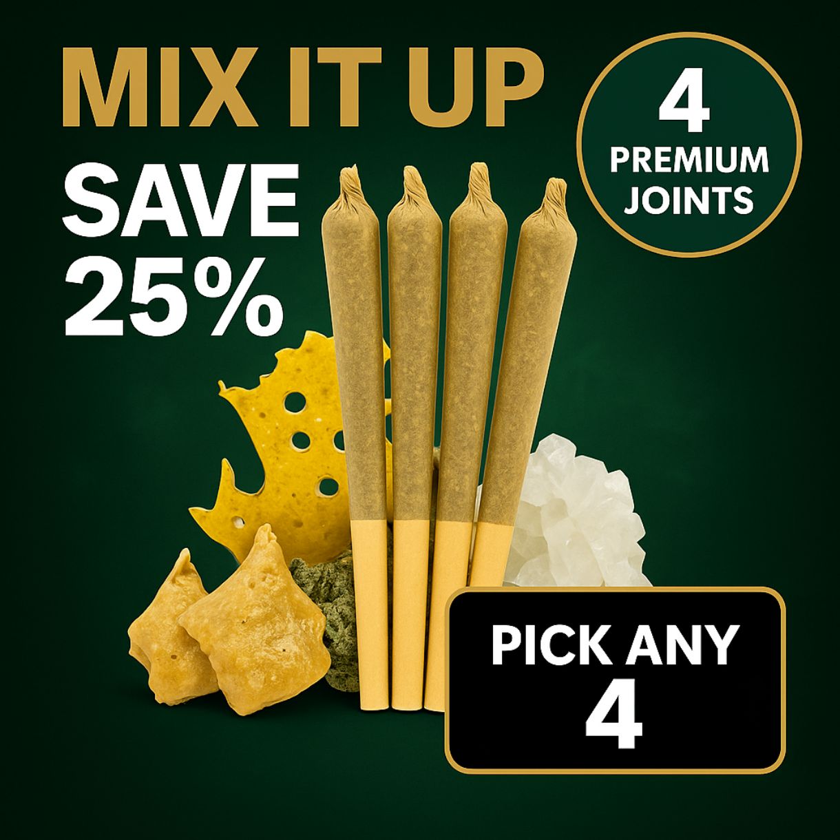 MIX IT UP - PREMIUM 1.5gr PRE-ROLL JOINTS - PICK ANY 4 - SAVE 25%