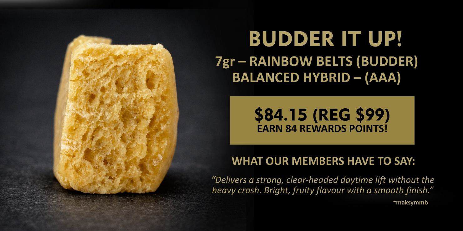 Promotional banner for 7g Rainbow Belts budder balanced hybrid cannabis concentrate priced at $84.15 (reg $99), featuring a close-up of golden budder texture on a dark background.