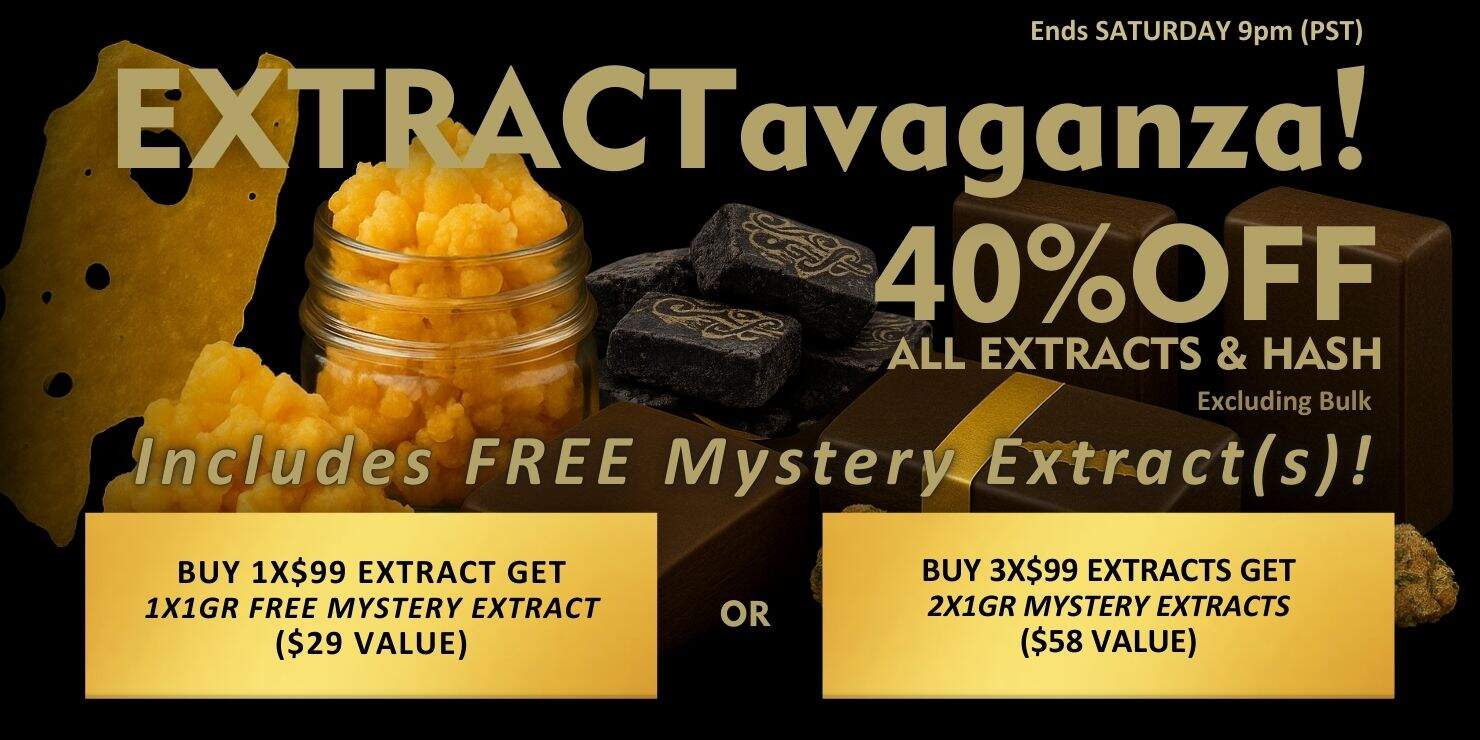 EXTRACTavaganza 40% off cannabis extracts and hash sale banner featuring premium concentrates, free mystery extracts offer, and bonus tiers for extract purchases.