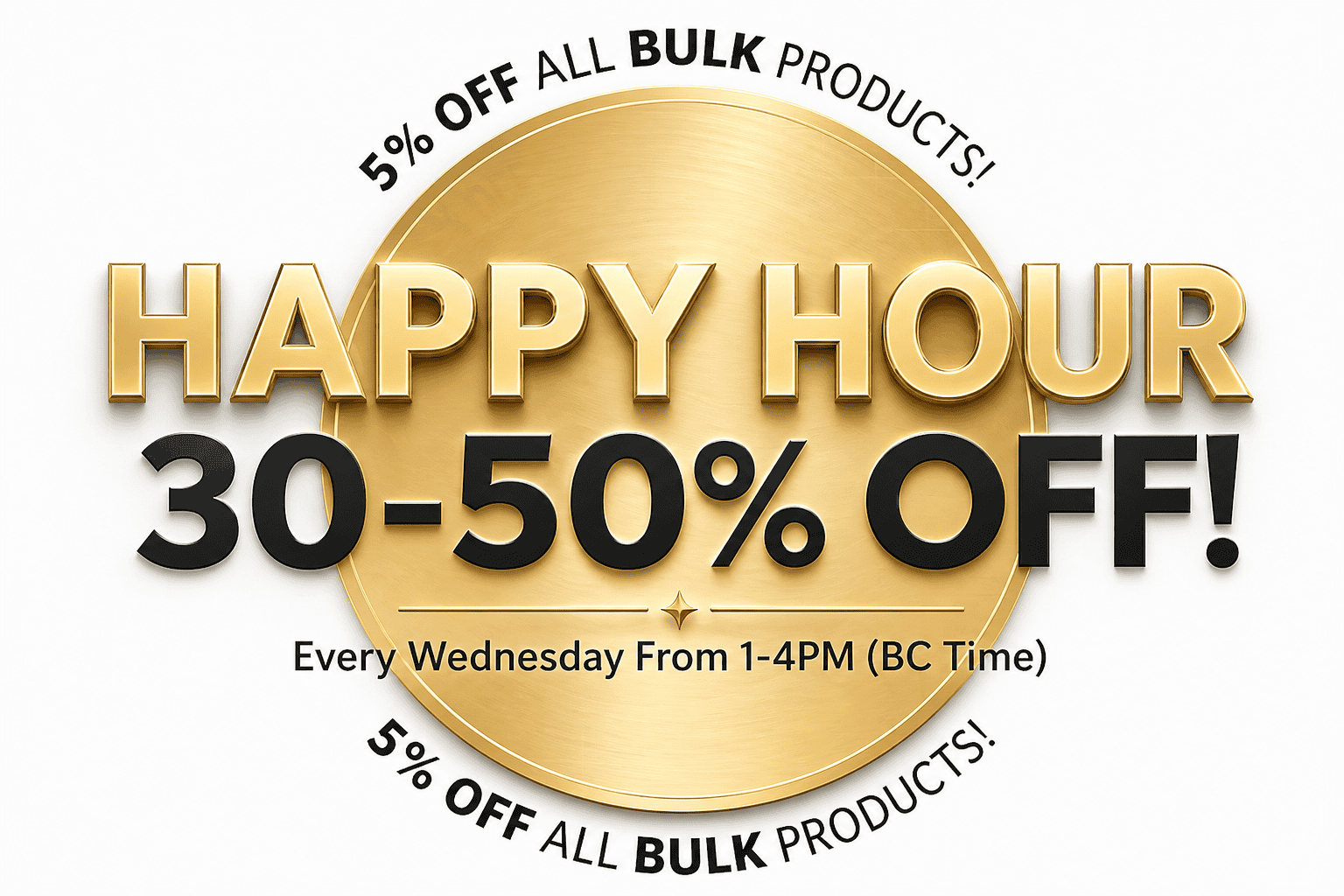 Promotional banner for Happy Hour offering 30–50% off all bulk products every Wednesday from 1–4 PM BC time.