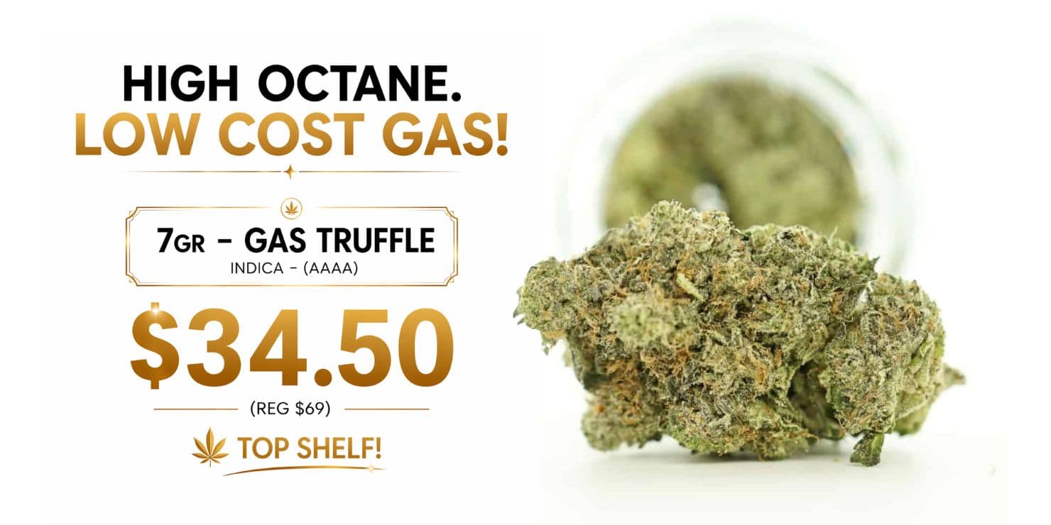 High Octane Low Cost Gas cannabis promo featuring Gas Truffle 7g indica AAAA priced at $34.50 with premium bud image on clean white background