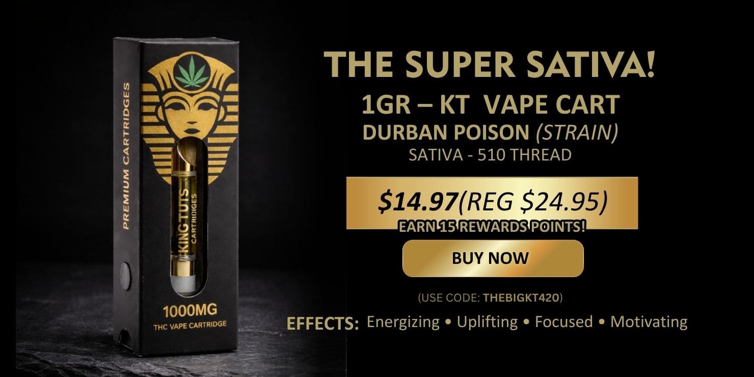Promotional banner for 1GR – KT Vape Cart (Durban Poison Sativa) by King Tut’s Cannabis, featuring a gold vape cartridge, price $14.97 (regular $24.95), and “Buy Now” button on a dark background.