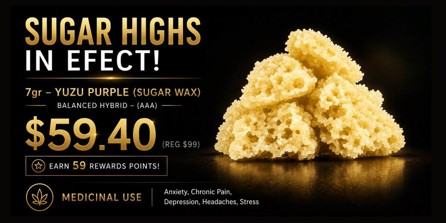 Sugar Highs in effect promotion banner featuring 7g Yuzu Purple Sugar Wax priced at $59.40 with golden cannabis extract displayed on a black and gold background.