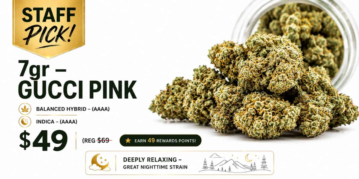 Promotional banner featuring 7 grams of Gucci Pink premium cannabis flower with staff pick badge, $49 sale price, reward points offer, and a nighttime strain highlight, displayed alongside dense frosty buds on a white background.