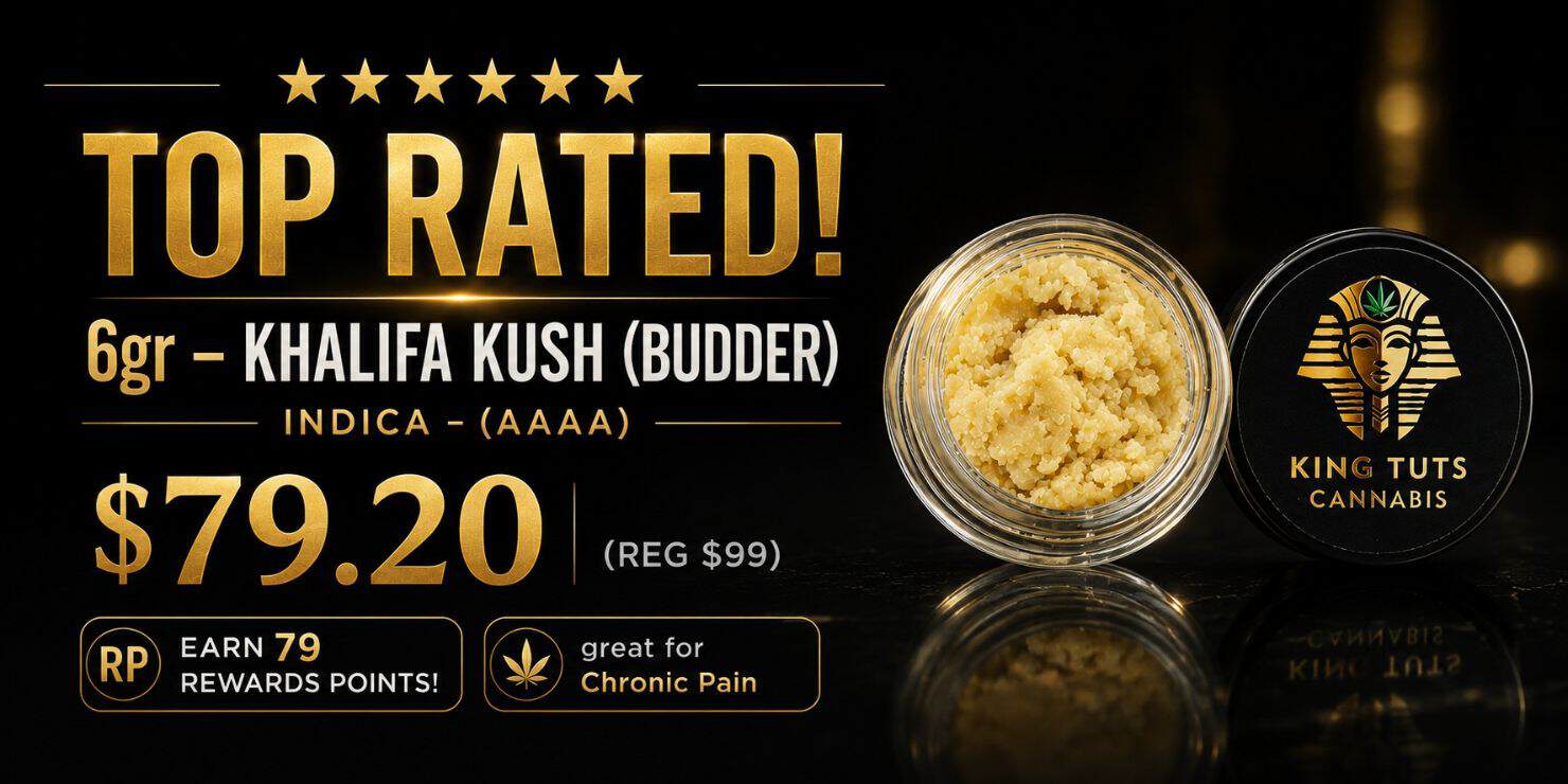 Top Rated Khalifa Kush budder cannabis concentrate promotion featuring creamy golden budder extract, premium black and gold branding, and 6 gram pricing from King Tut’s Cannabis.