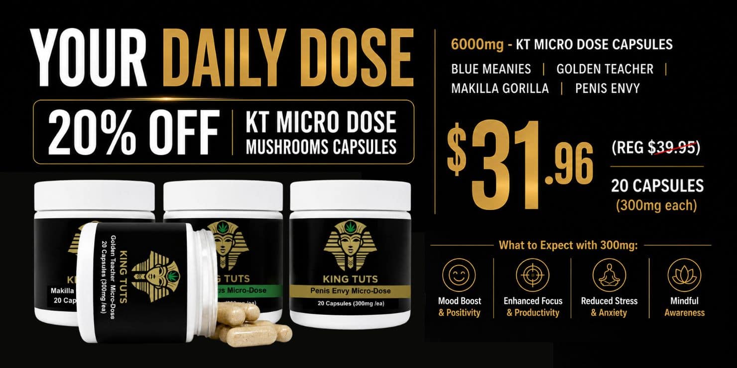Promotional banner featuring King Tuts Micro Dose Mushroom Capsules with 20% off pricing, multiple mushroom strain options, wellness benefits, and capsule containers displayed on a premium black and gold background.