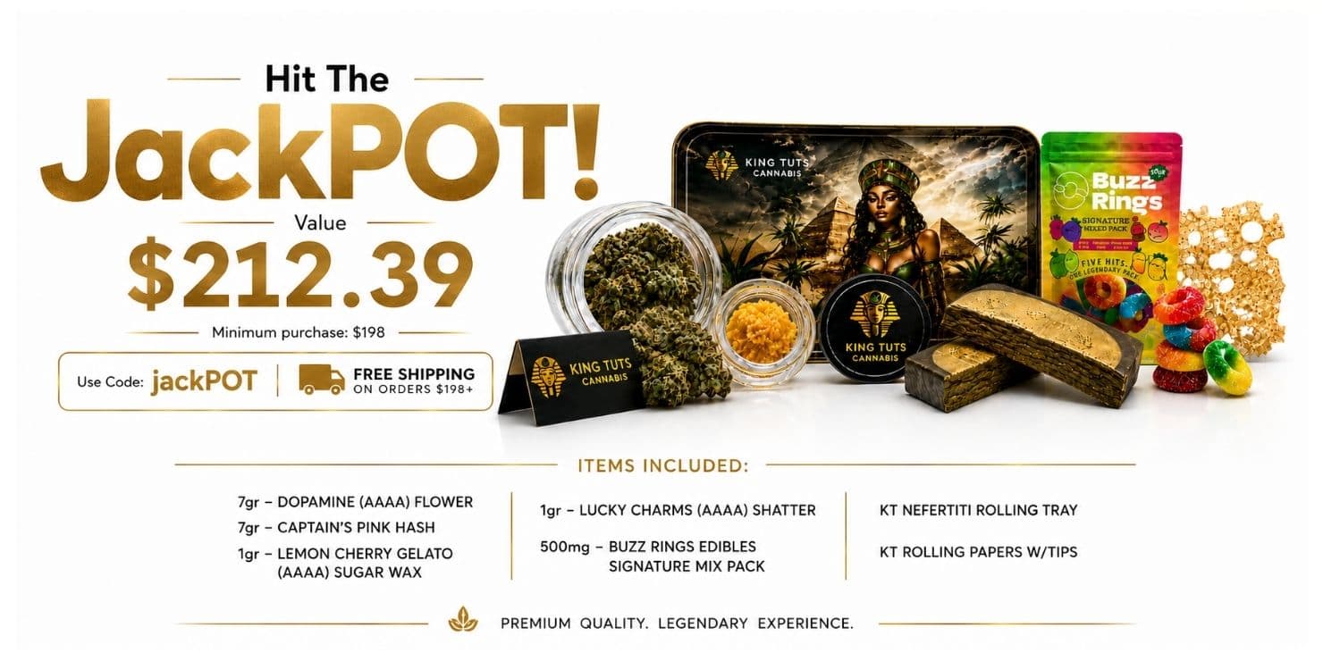 King Tuts Jackpot promotion featuring premium cannabis flower, hash, sugar wax, shatter, edibles, rolling tray, and rolling papers with a total value of $212.39, free shipping on orders over $198, and coupon code JACKPOT.