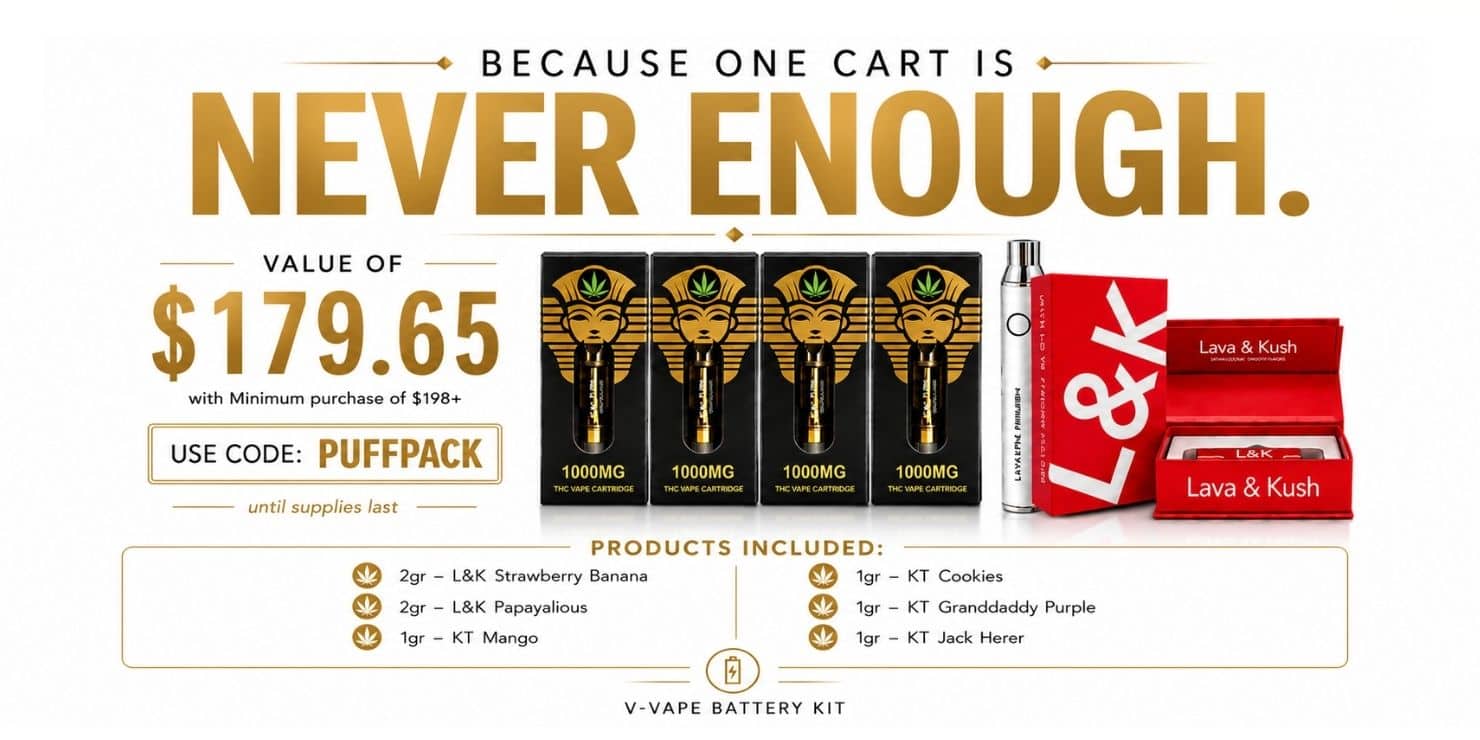 Promotional cannabis banner featuring ‘Never Enough’ vape cartridge bundle deal with six assorted vape carts, a red L&K gummies package, sale price of $179.65, and gold-accented luxury design on a white background.
