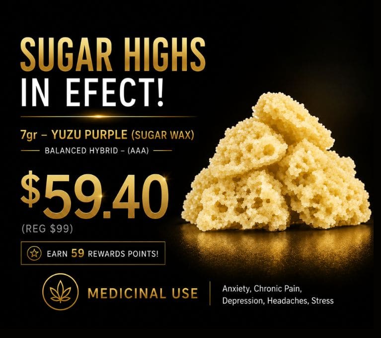 Sugar Highs in effect promotion banner featuring 7g Yuzu Purple Sugar Wax priced at $59.40 with golden cannabis extract displayed on a black and gold background.