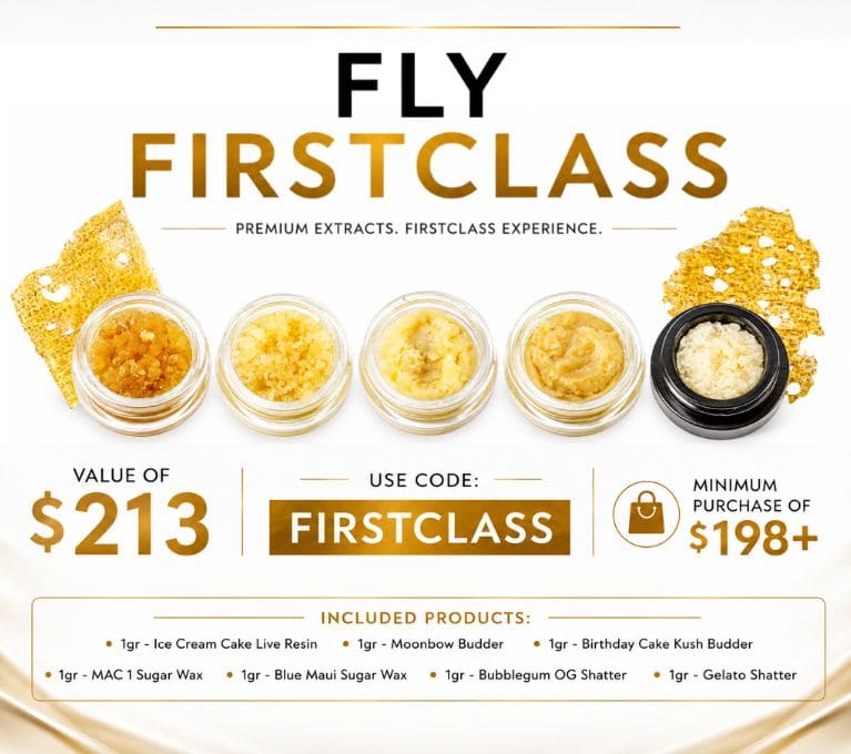 Fly First Class concentrates promotion featuring premium cannabis extracts, free infused pre-roll offer, and luxury gold branding.