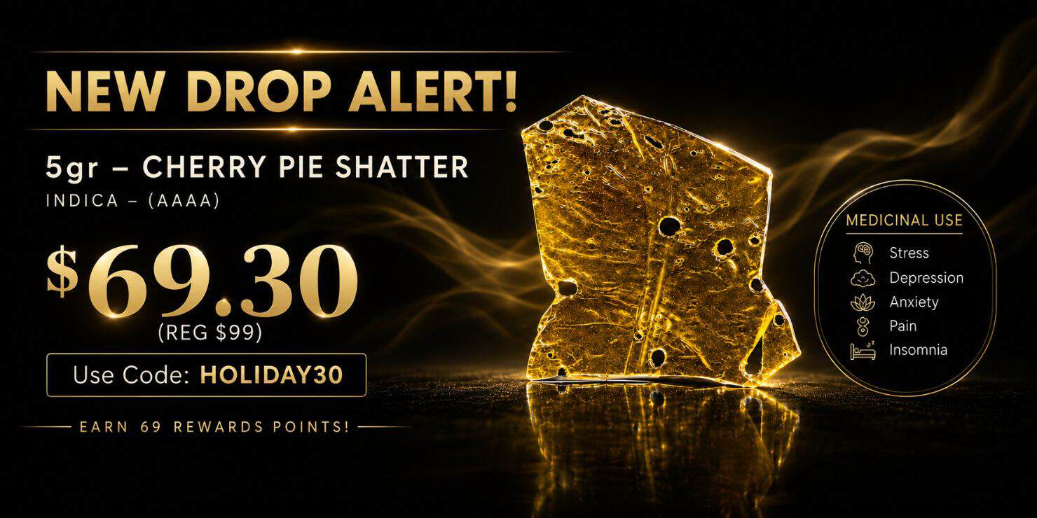 New Drop Alert banner featuring 5g Cherry Pie Shatter with a gold cannabis concentrate image. Price $69.30, use code HOLIDAY30, regular price $99. Earn 69 rewards points.