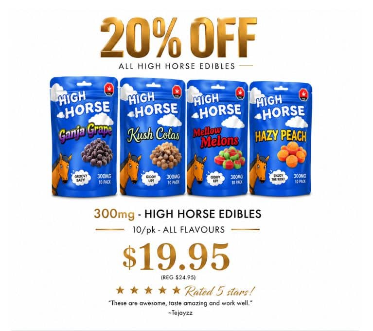 20% off High Horse 300mg cannabis edibles. Assorted 10-piece flavours on sale for $19.95 (regular $24.95), featuring Ganja Grape, Kush Colas, Mellow Melons, and Hazy Peach.