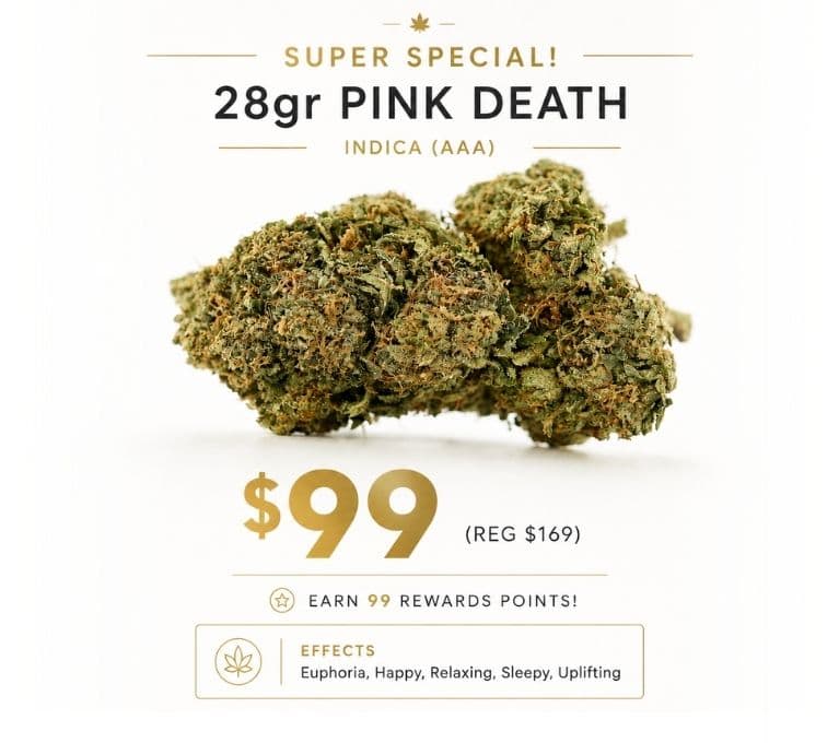 Pink Death AAA indica cannabis flower 28 gram promotional sale for $99 featuring premium dried buds and strain effects including euphoria, relaxation and sleepiness